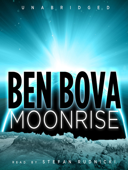 Title details for Moonrise by Ben Bova - Available